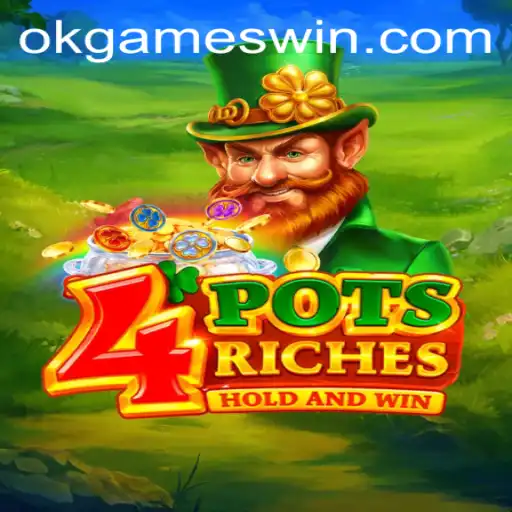 Unveiling the Exciting World of 4potsriches: A Deep Dive into a Thrilling Okgames Adventure