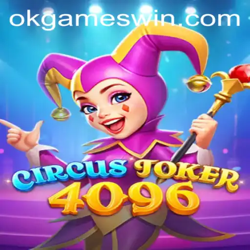 Unveiling CircusJoker4096: A Gateway to Gaming Excitement by OkGames