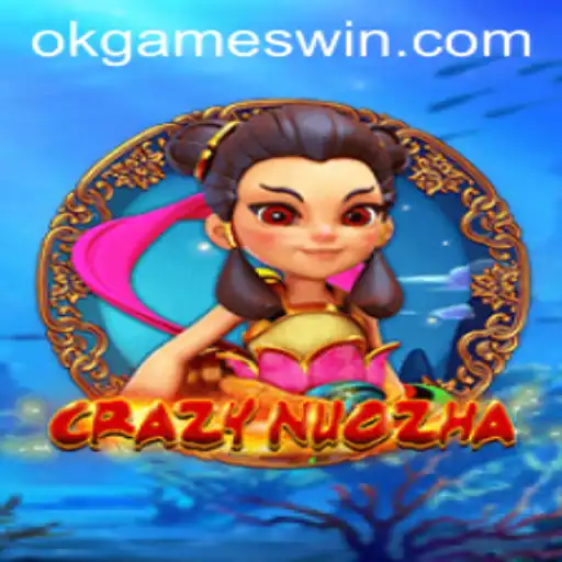 Dive into the Thrilling World of CrazyNuoZha: A Game-Changer by OKGames
