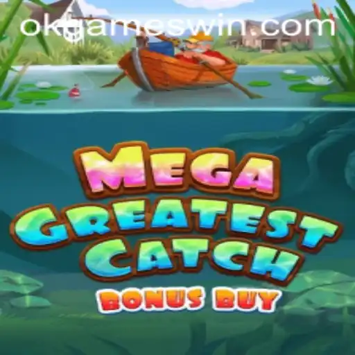 MegaGreatestCatchBonusBuy: A Deep Dive into the Latest Sensation by OKGames