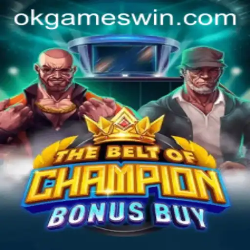 TheBeltOfChampionBonusBuy: A Riveting Adventure in the World of OkGames