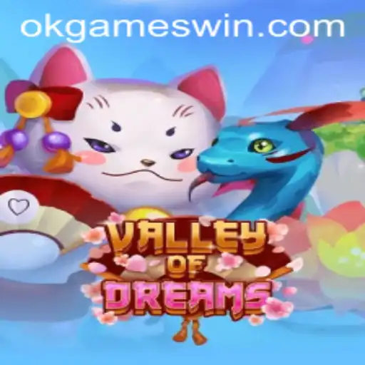 ValleyofDreams: A Journey Through Enchantment with OKGames